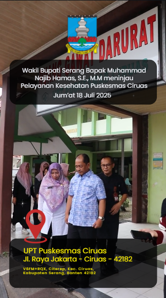 Kegiatan kunjungan kerja Wakil Bupati Serang Bapak Muhammad Najib Hamas, S.E., M.M Meninjau Langsung Layanan UPT Puskesmas Ciruas | Jum’at 18 Juli 2025,